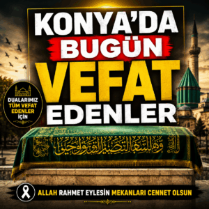 bugun-vefat-edenler-konya-bugun-olenler Konya'da Bugün Vefat Edenler